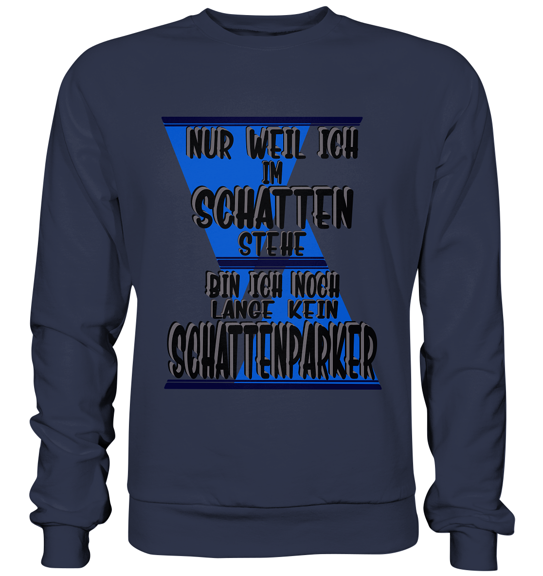 Schattenparker, mein Statement dazu - Premium Sweatshirt