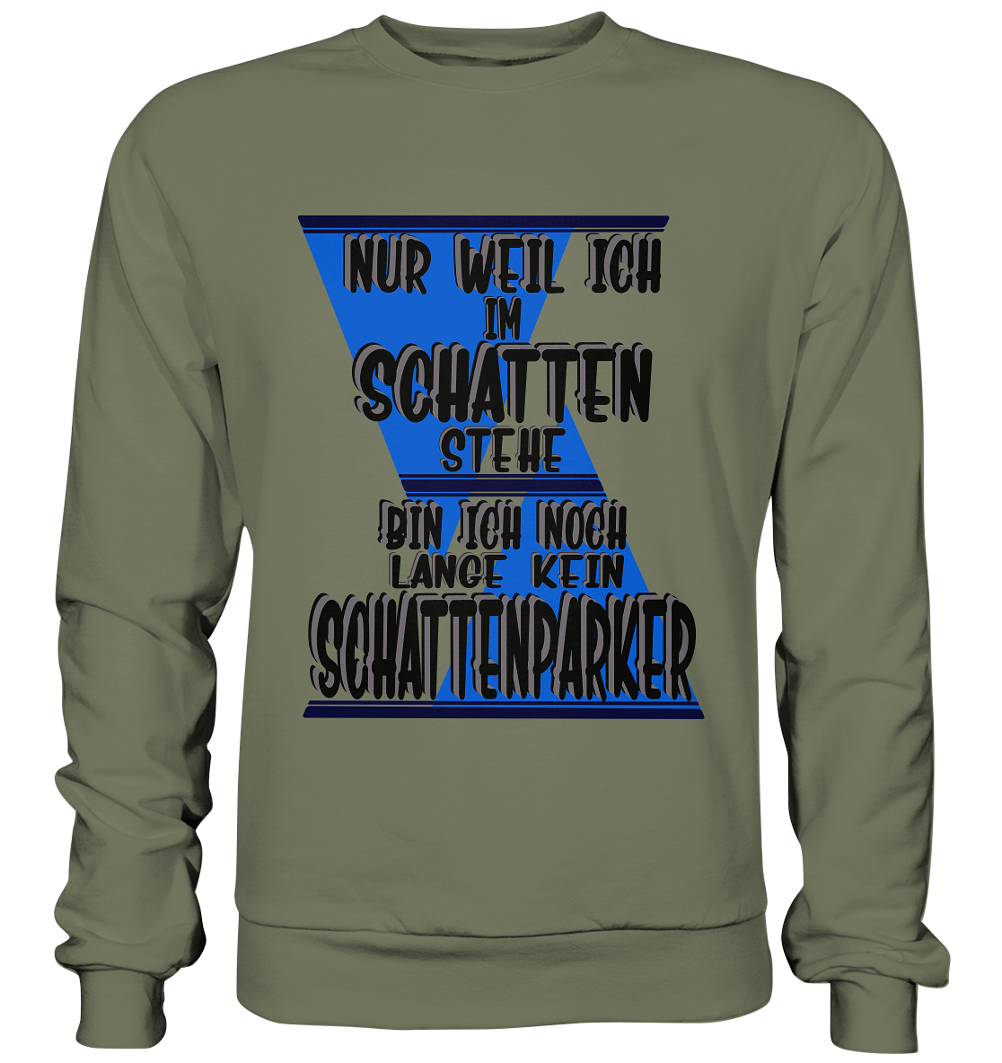 Schattenparker, mein Statement dazu - Premium Sweatshirt