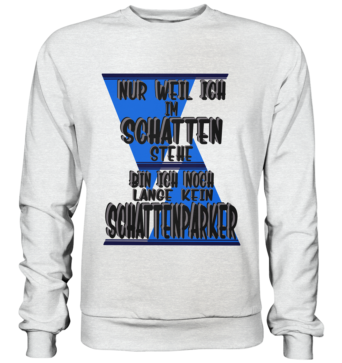 Schattenparker, mein Statement dazu - Premium Sweatshirt