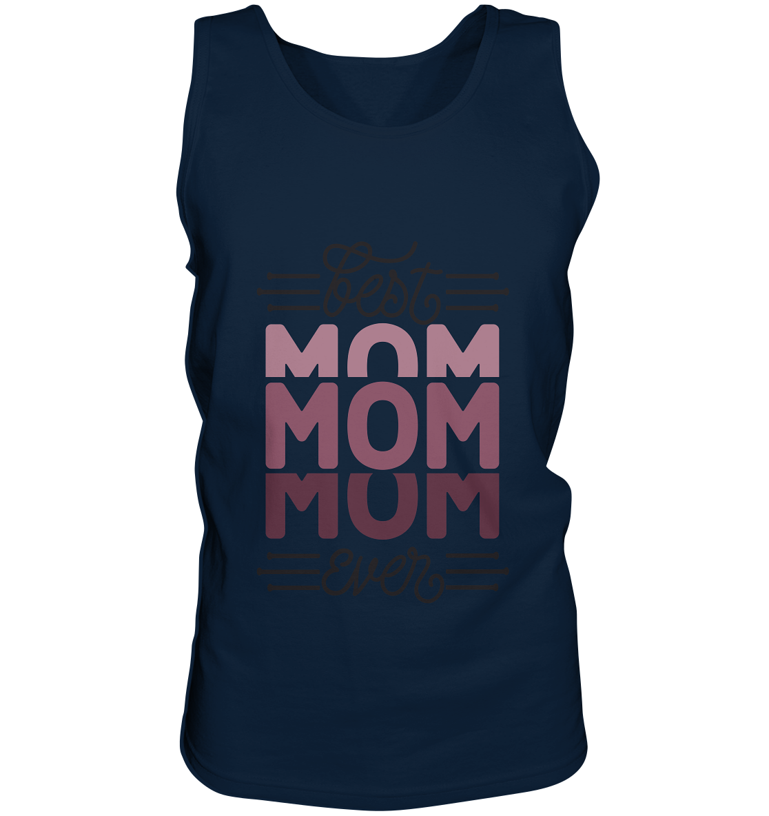 BEST MOM EVER - STREETWEAR FASHION - - Tank-Top