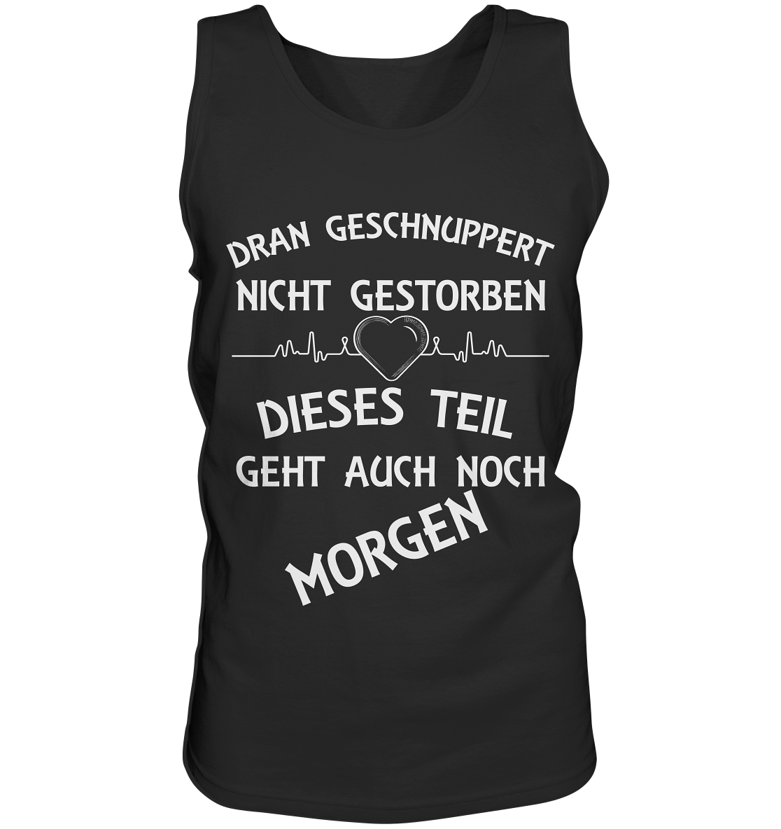 DRAN GESCHNUPPERT - Streetwear - Statements- Shirt, Hoodies & Co - Tank-Top