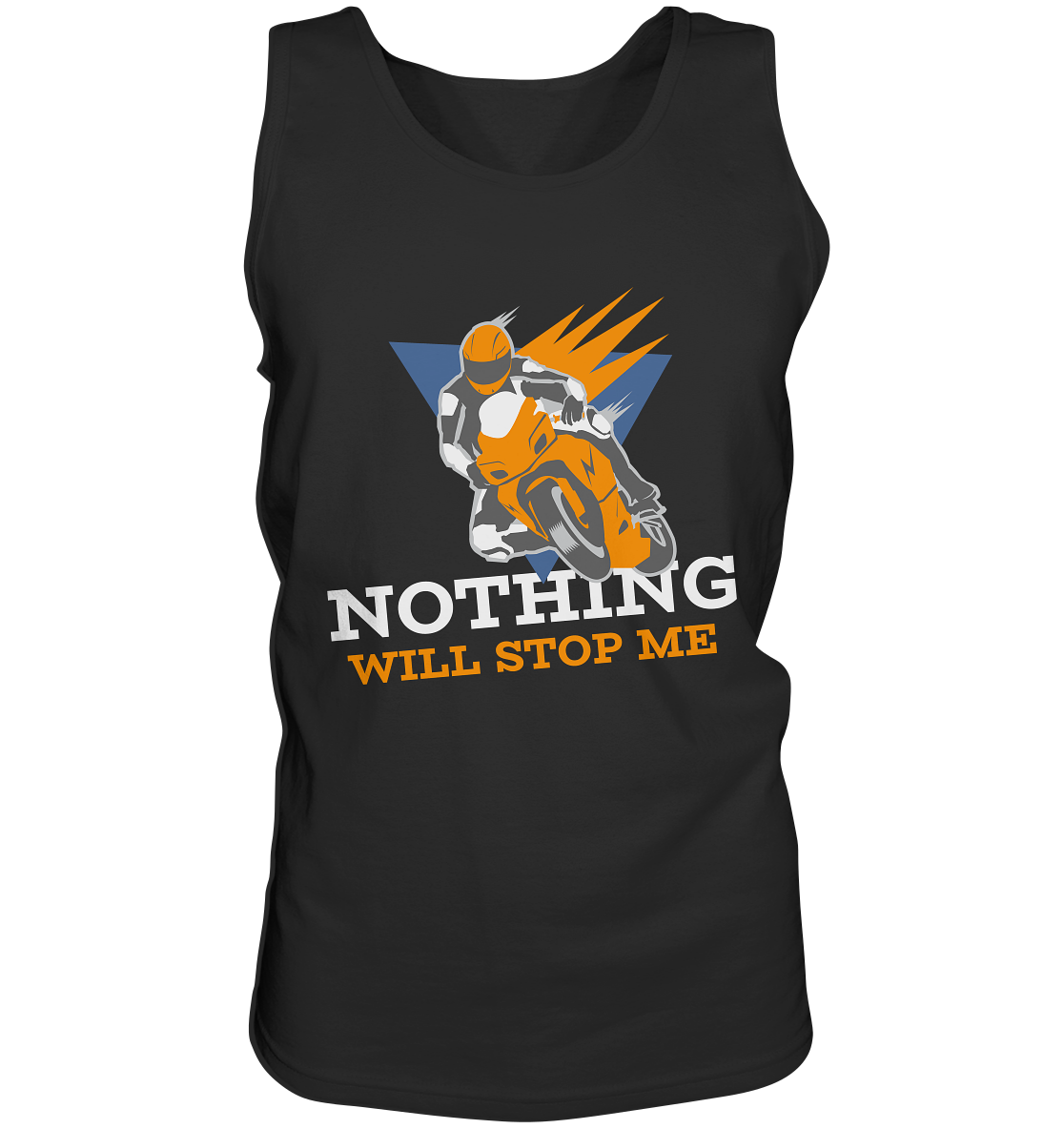 NOTHING WILL STOP ME- Nichts wird mich aufhalten, streetwear, casual design, Biker - Tank-Top