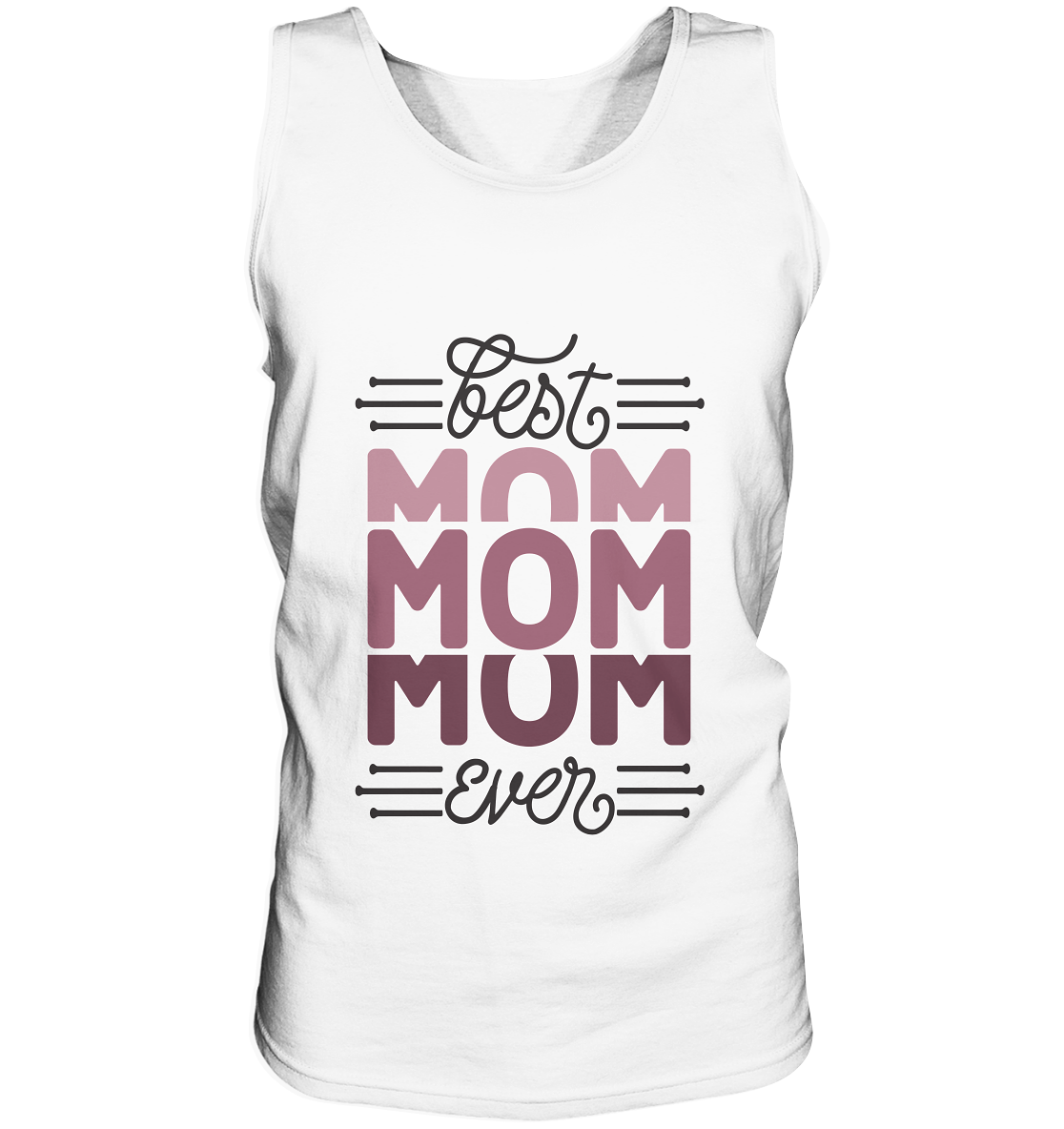 BEST MOM EVER - STREETWEAR FASHION - - Tank-Top