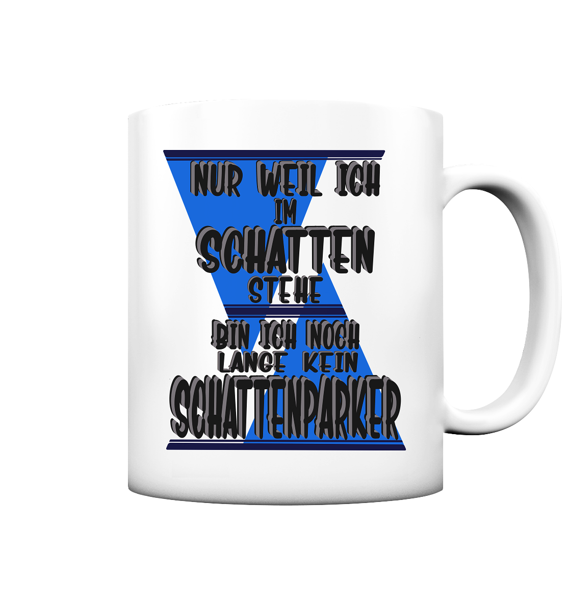 Schattenparker, mein Statement dazu - Tasse matt