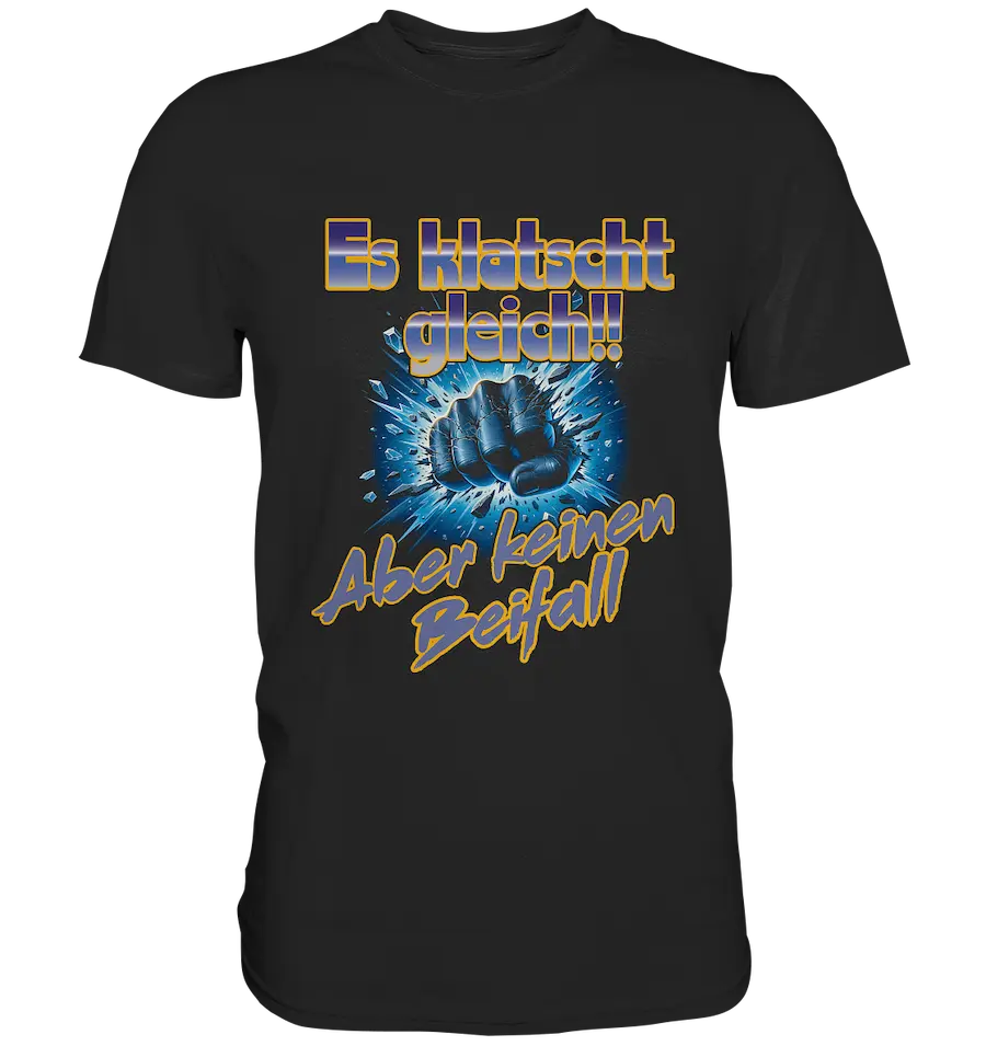 Es klatscht gleich  - Classic Shirt