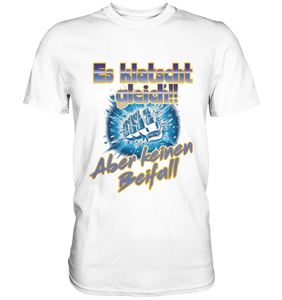 Es klatscht gleich  - Classic Shirt