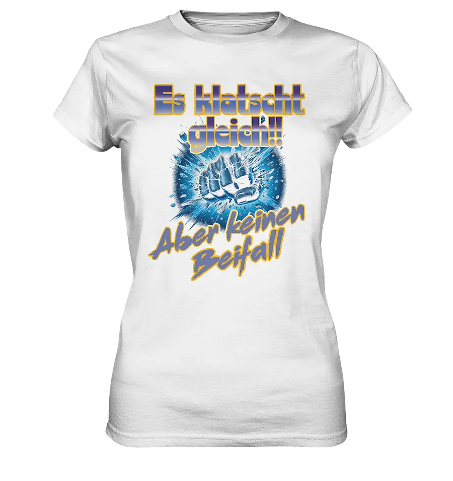 Es klatscht gleich  - Ladies Premium Shirt