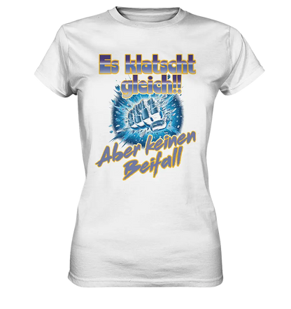 Es klatscht gleich  - Ladies Premium Shirt