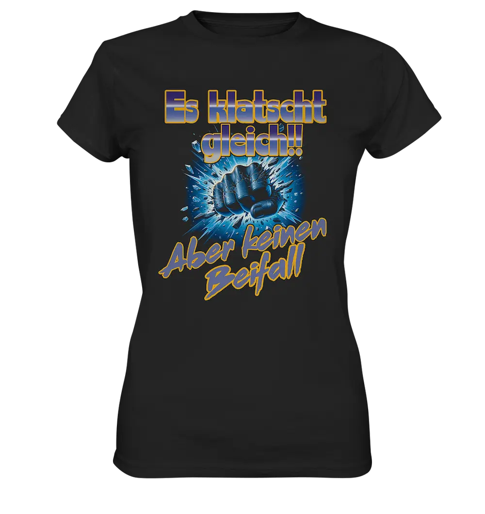 Es klatscht gleich  - Ladies Premium Shirt