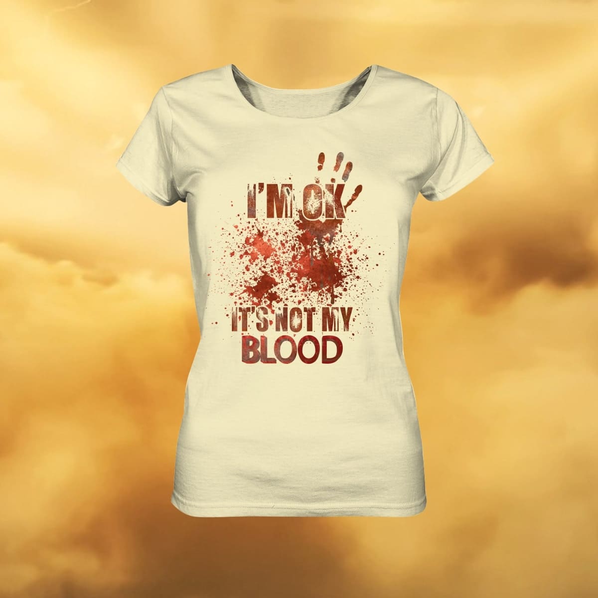 T-Shirt Damen  - I'M OK - IT'S NOT MY BLOOD - STREETWEAR