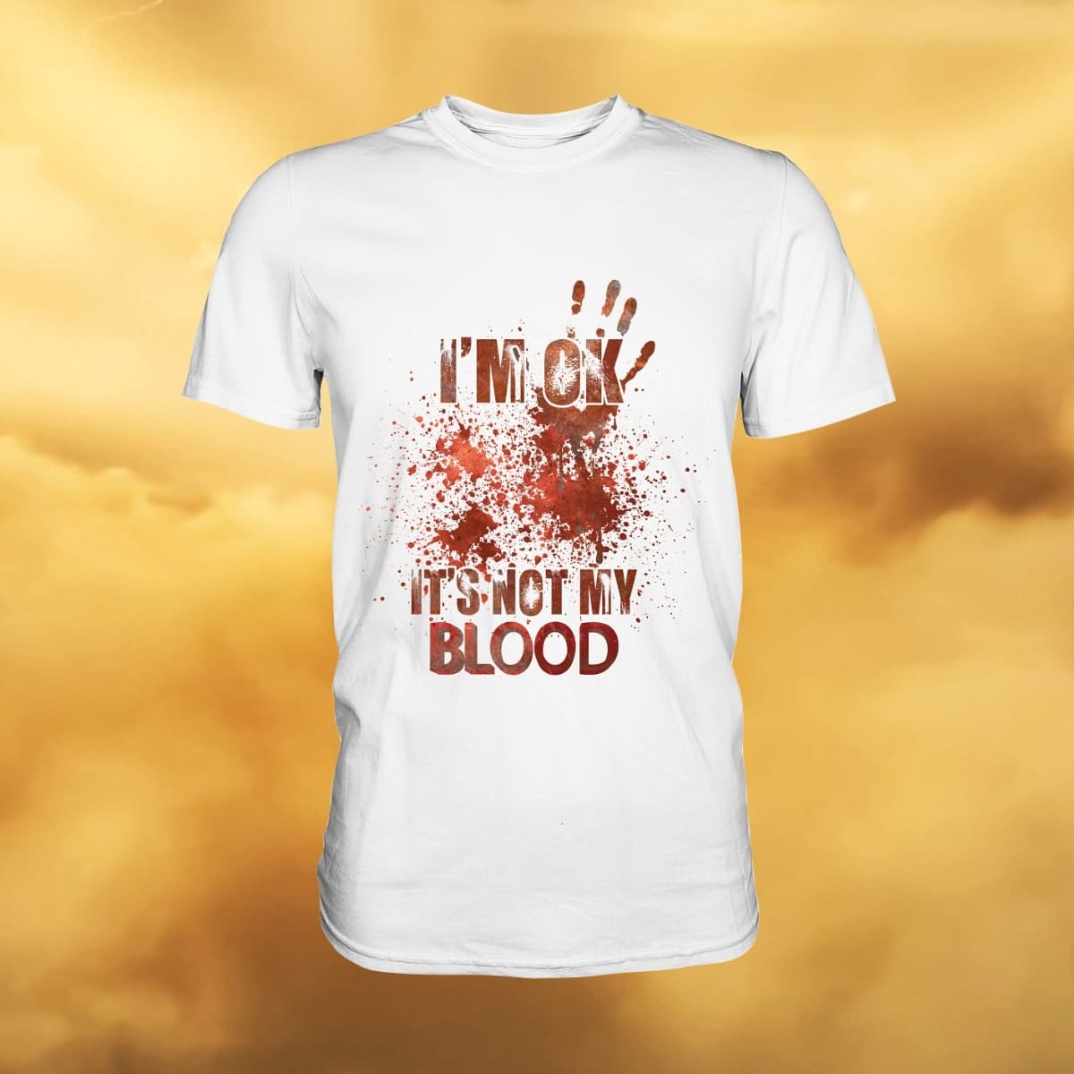 T-Shirt I'M OK - IT'S NOT MY BLOOD - STREETWEAR COOLE SPRÜCHE 