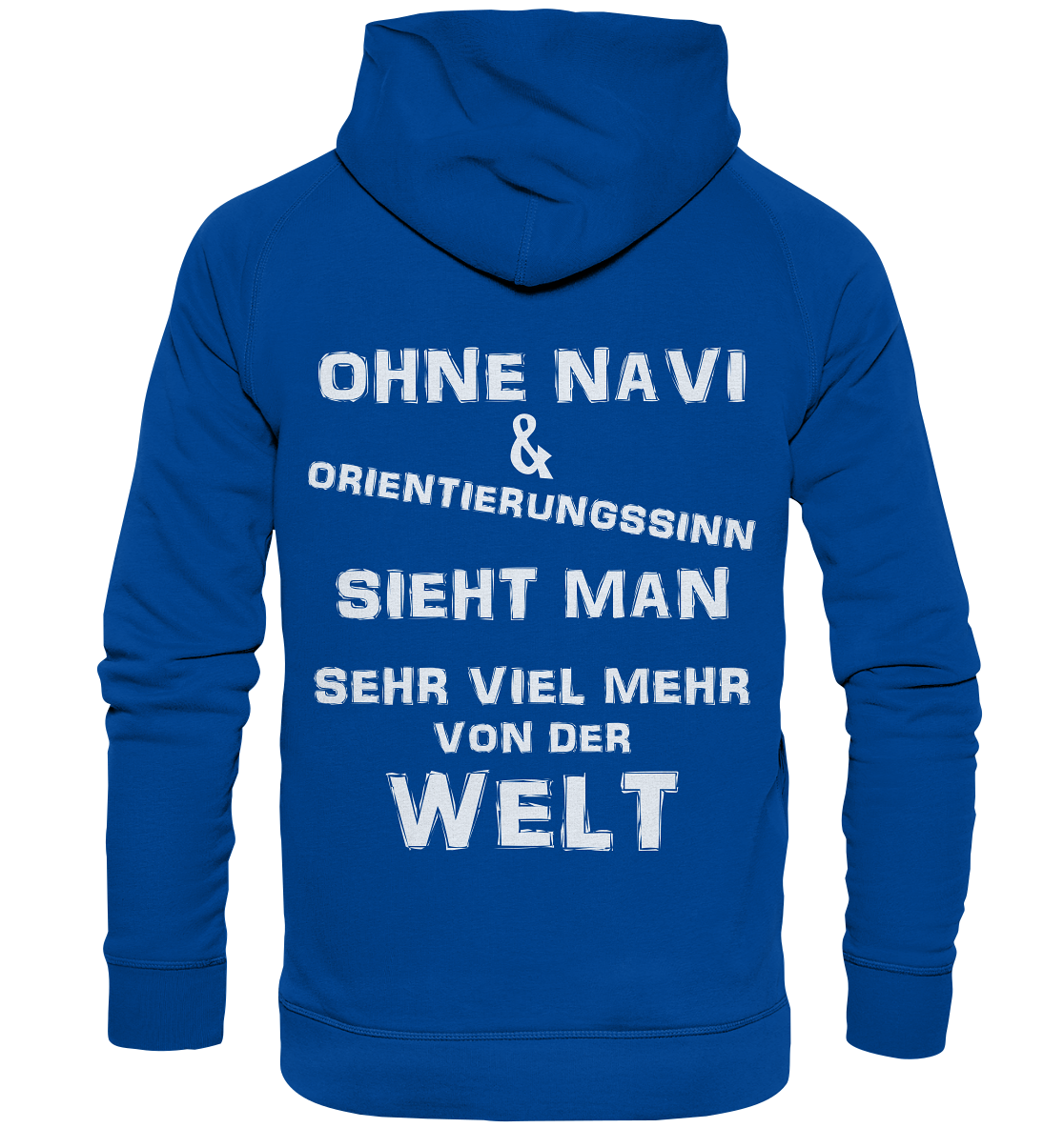 OHNE NAVI & ORIENTIERUNGSSINN - STREETWEAR COOLE SPRÜCHE - Basic Unisex Hoodie