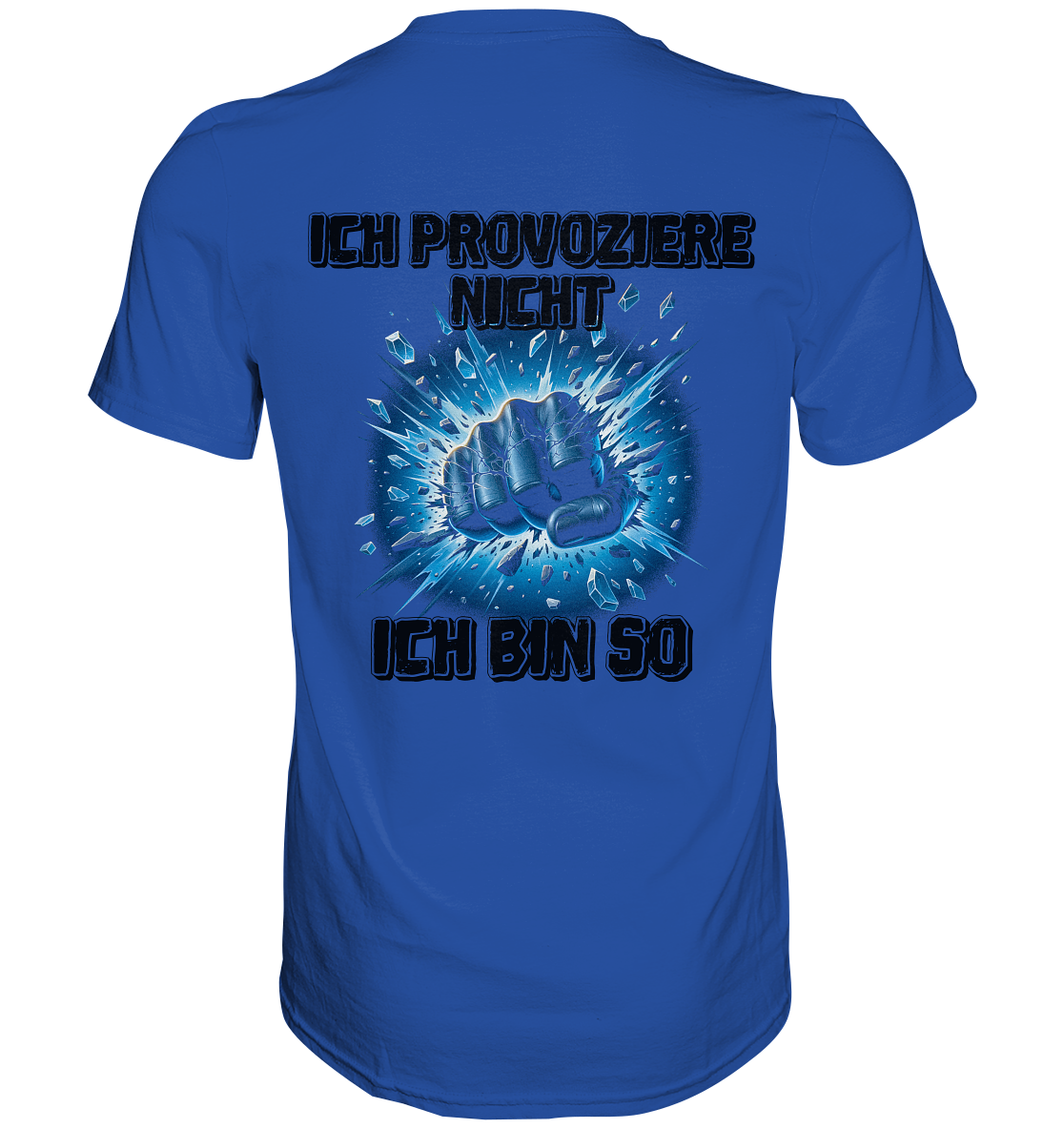 Provokant - Ich bin so - Classic Shirt