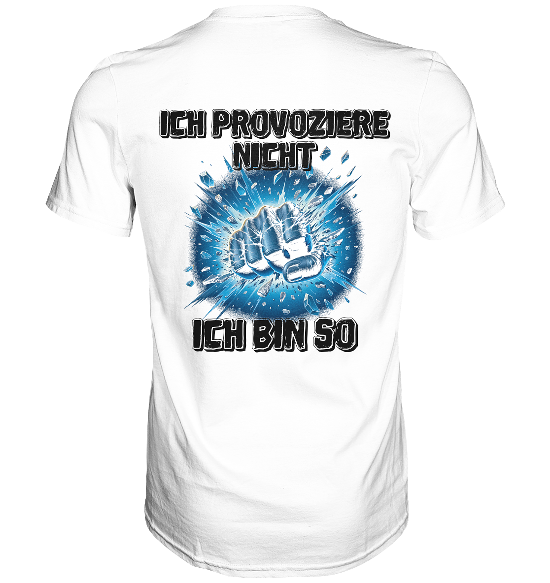 Provokant - Ich bin so - Classic Shirt