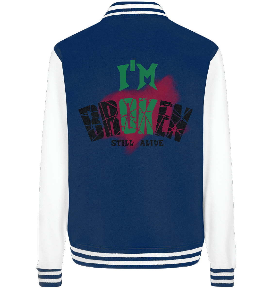 I'M OK - I'M BROKEN - STREETWEAR COOLE SPRÜCHE - College Jacket