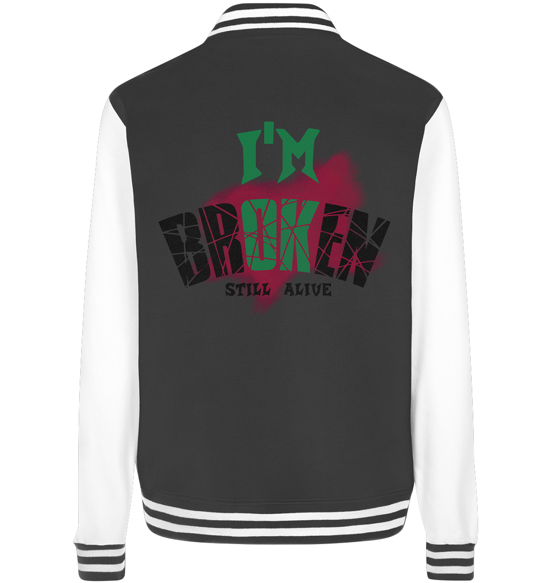 I'M OK - I'M BROKEN - STREETWEAR COOLE SPRÜCHE - College Jacket