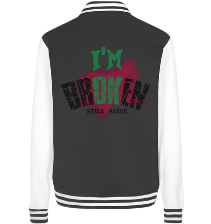 I'M OK - I'M BROKEN - STREETWEAR COOLE SPRÜCHE - College Jacket