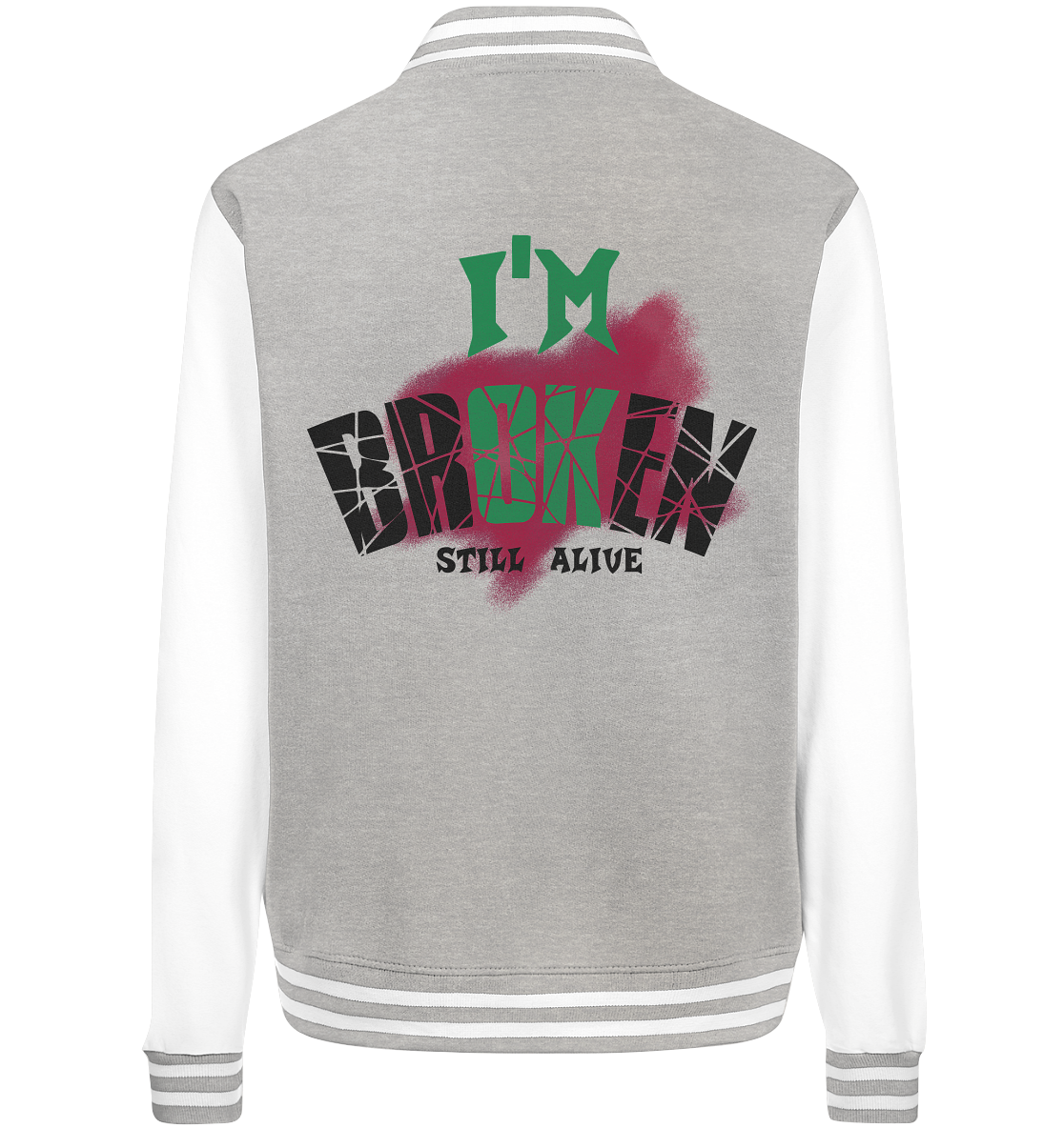 I'M OK - I'M BROKEN - STREETWEAR COOLE SPRÜCHE - College Jacket