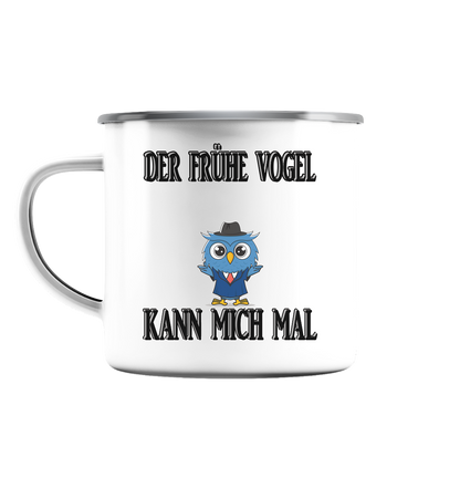 DER FRÜHE VOGEL KANN MICH MAL NO 2 - Emaille Tasse (Silber)