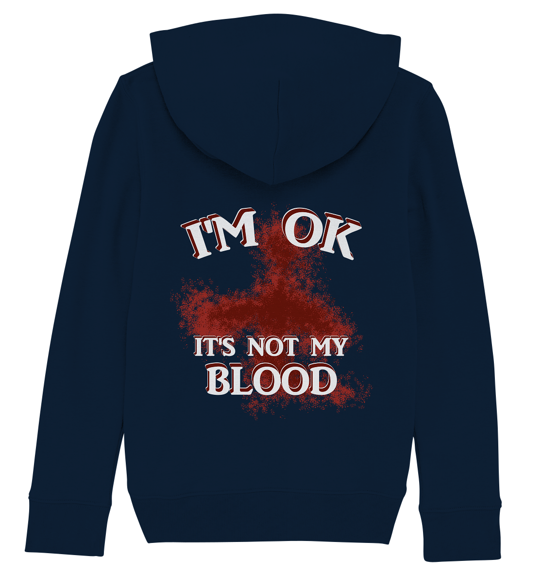 I'M OK - IT'S NOT MY BLOOD  NO 2 - Kids Organic Hoodie