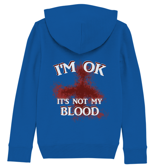 I'M OK - IT'S NOT MY BLOOD  NO 2 - Kids Organic Hoodie