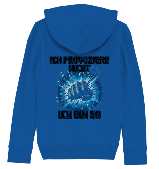 Provokant - Ich bin so - Kids Organic Hoodie