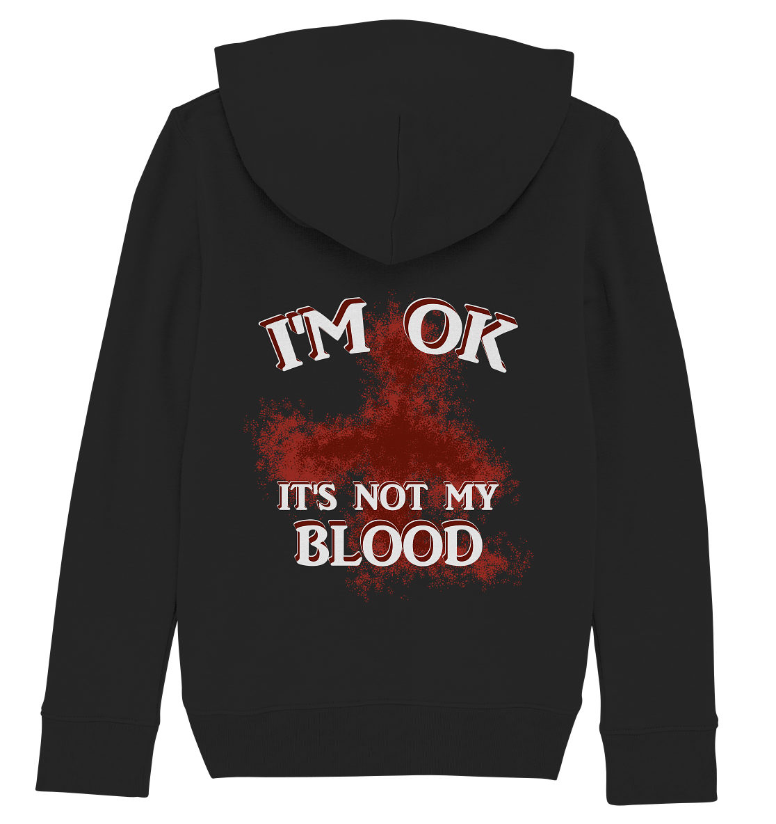 I'M OK - IT'S NOT MY BLOOD  NO 2 - Kids Organic Hoodie