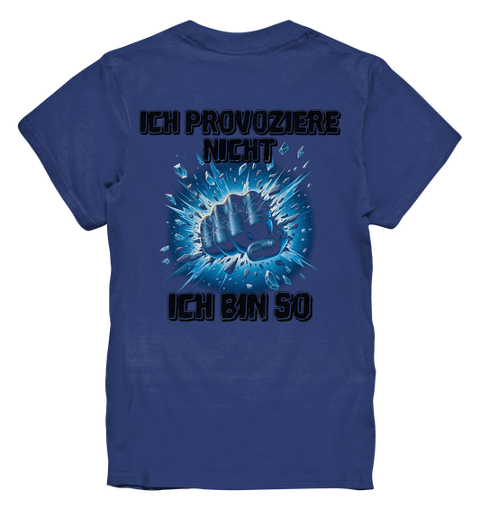 Provokant - Ich bin so - Kids Premium Shirt