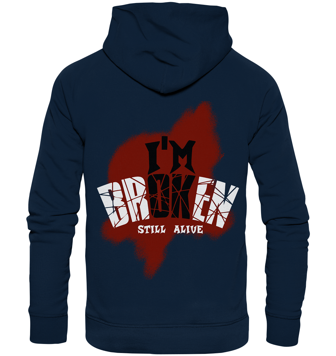 I'M OK - I'M BROKEN - STILL ALIVE No 2 - Organic Basic Hoodie