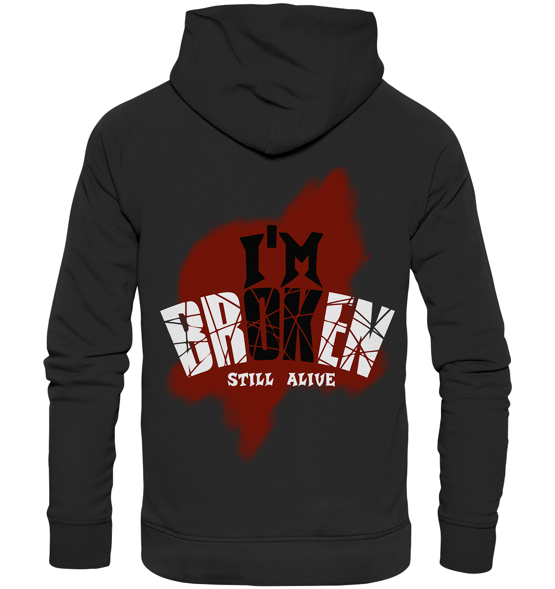 I'M OK - I'M BROKEN - STILL ALIVE No 2 - Organic Basic Hoodie