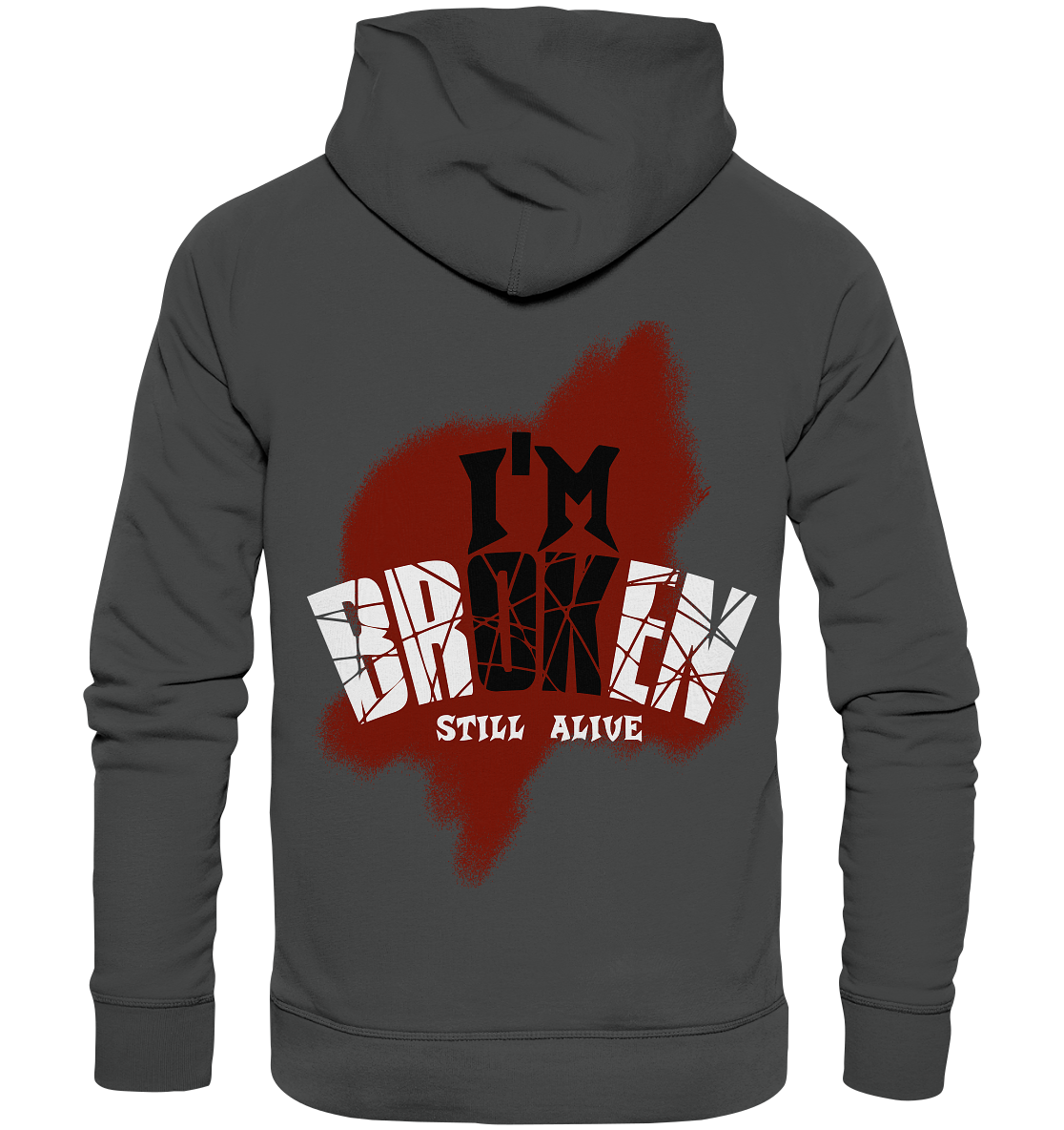 I'M OK - I'M BROKEN - STILL ALIVE No 2 - Organic Basic Hoodie