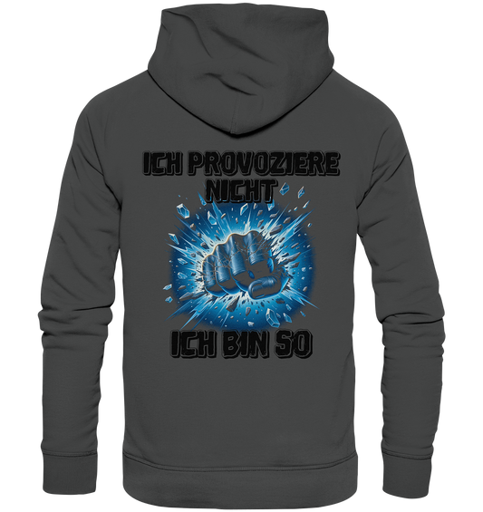 Provokant - Ich bin so - Organic Basic Hoodie