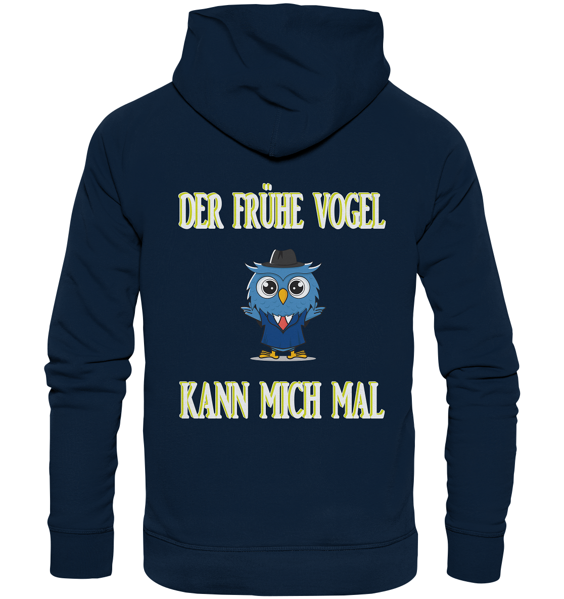 DER FRÜHE VOGEL KANN MICH MAL - Organic Hoodie