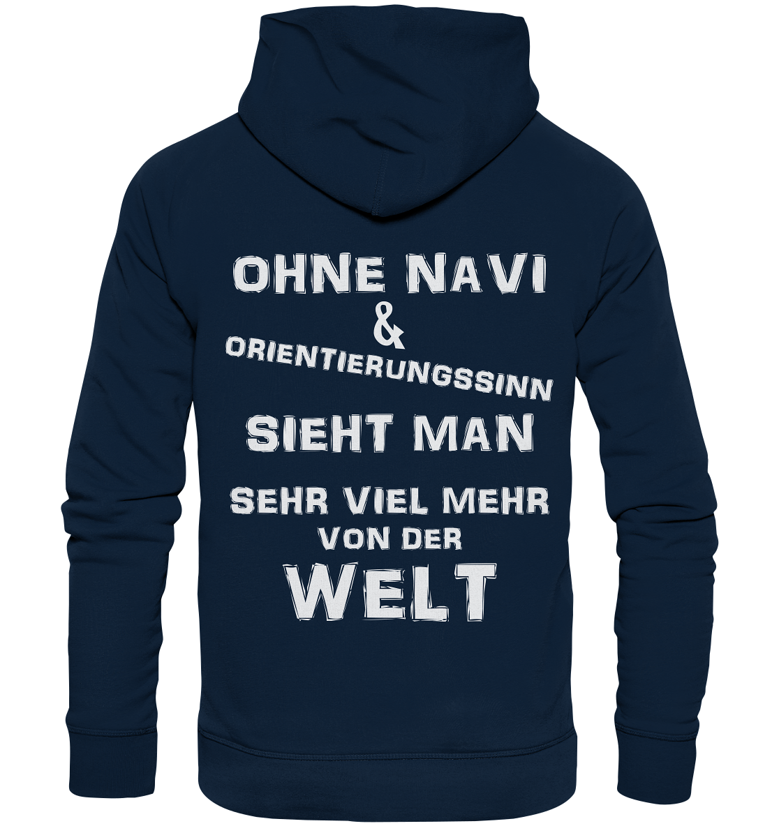 OHNE NAVI & ORIENTIERUNGSSINN - STREETWEAR COOLE SPRÜCHE - Organic Hoodie