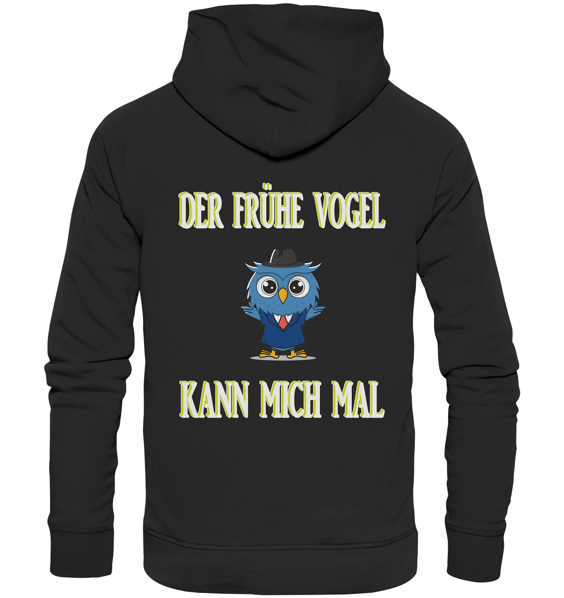 DER FRÜHE VOGEL KANN MICH MAL - Organic Hoodie