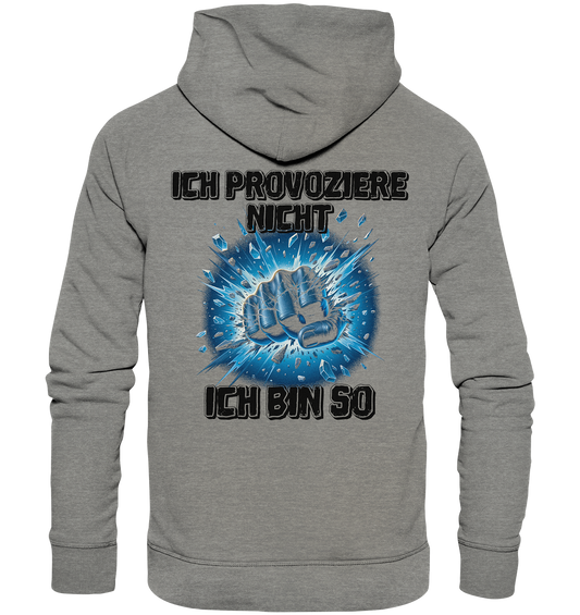 Provokant - Ich bin so - Organic Hoodie