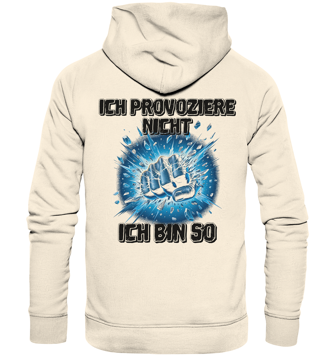 Provokant - Ich bin so - Organic Hoodie