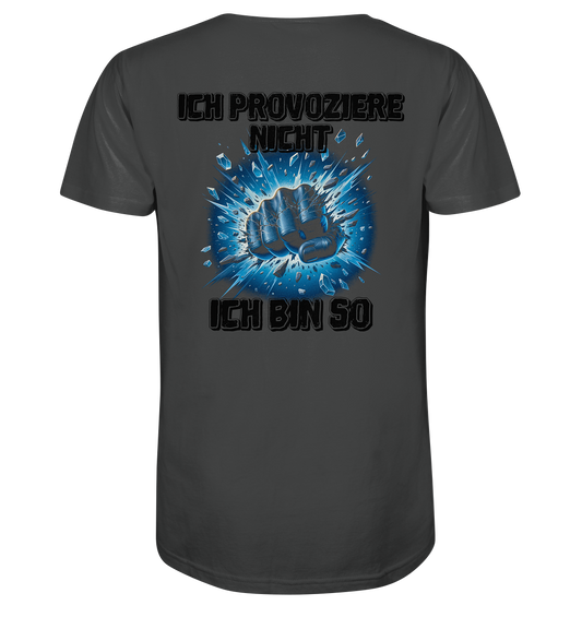 Provokant - Ich bin so - Organic Shirt