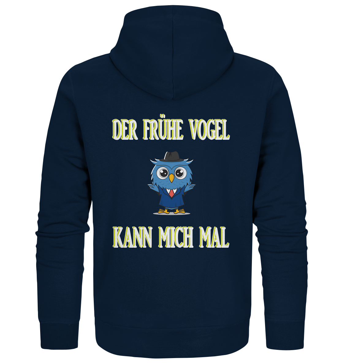 DER FRÜHE VOGEL KANN MICH MAL - Organic Zipper