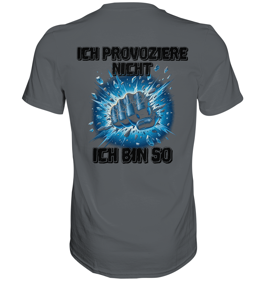 Provokant - Ich bin so - Premium Shirt