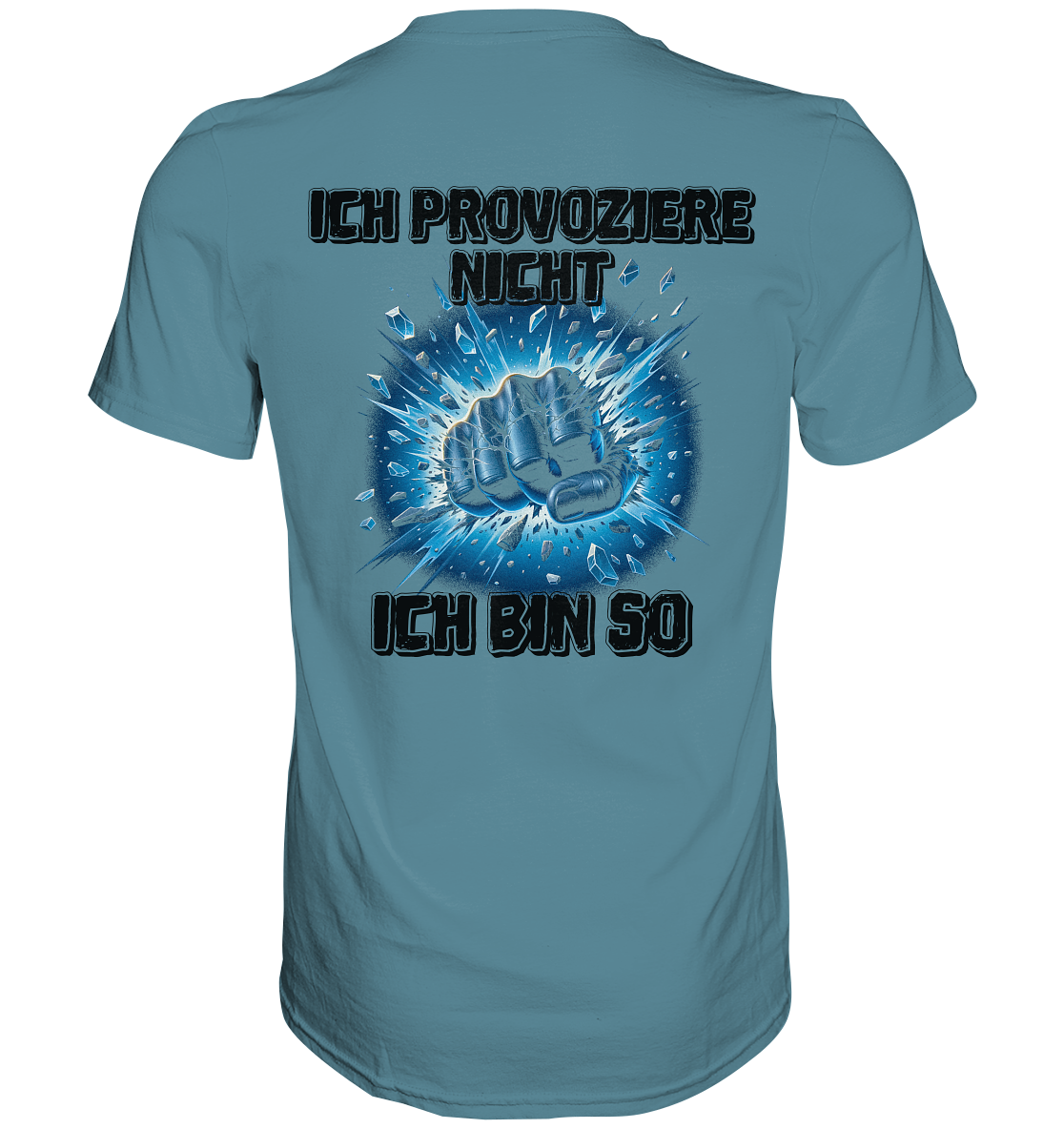 Provokant - Ich bin so - Premium Shirt