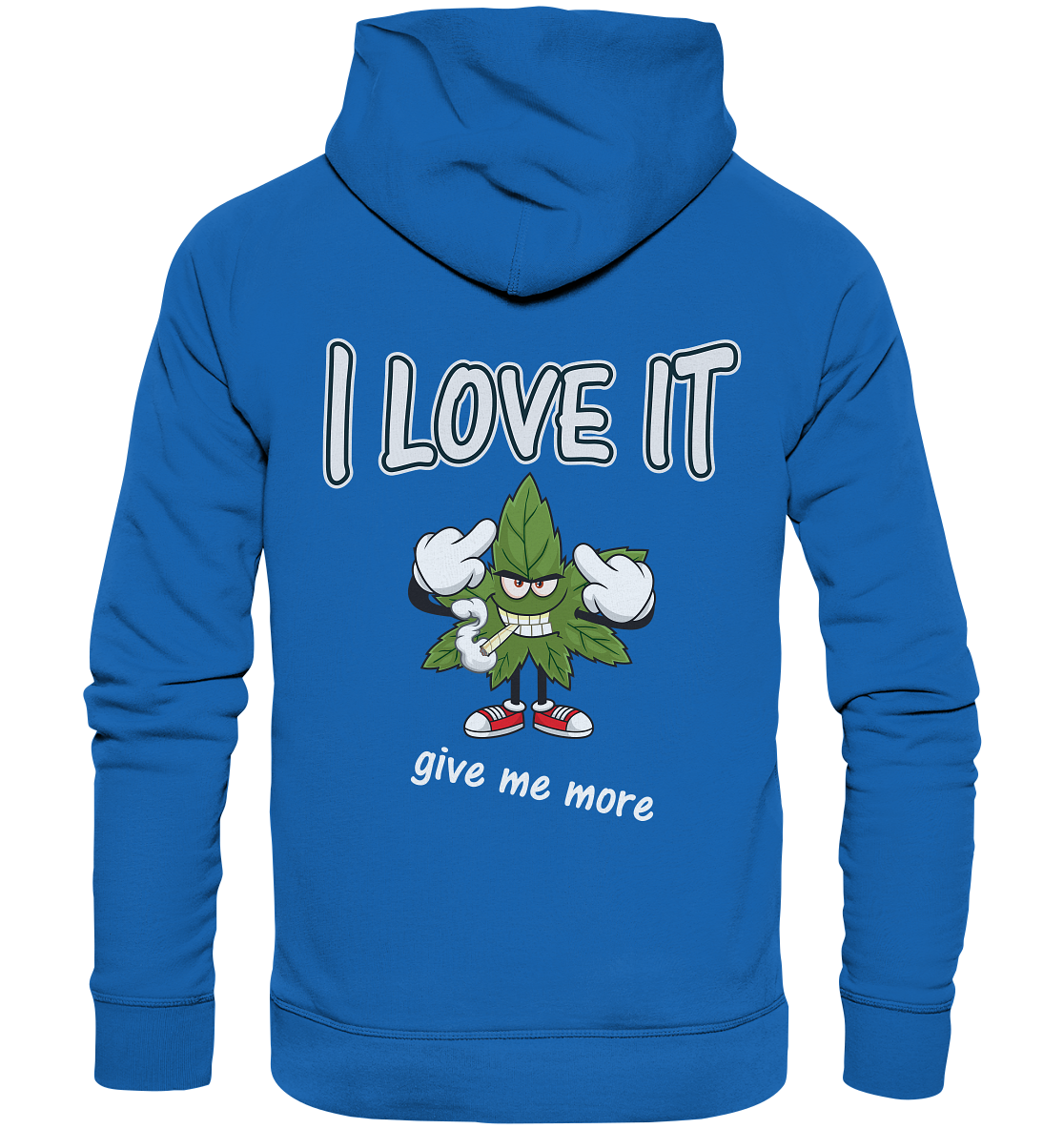 Kiffen- Premium Unisex Hoodie Spassmotiv- i love it 