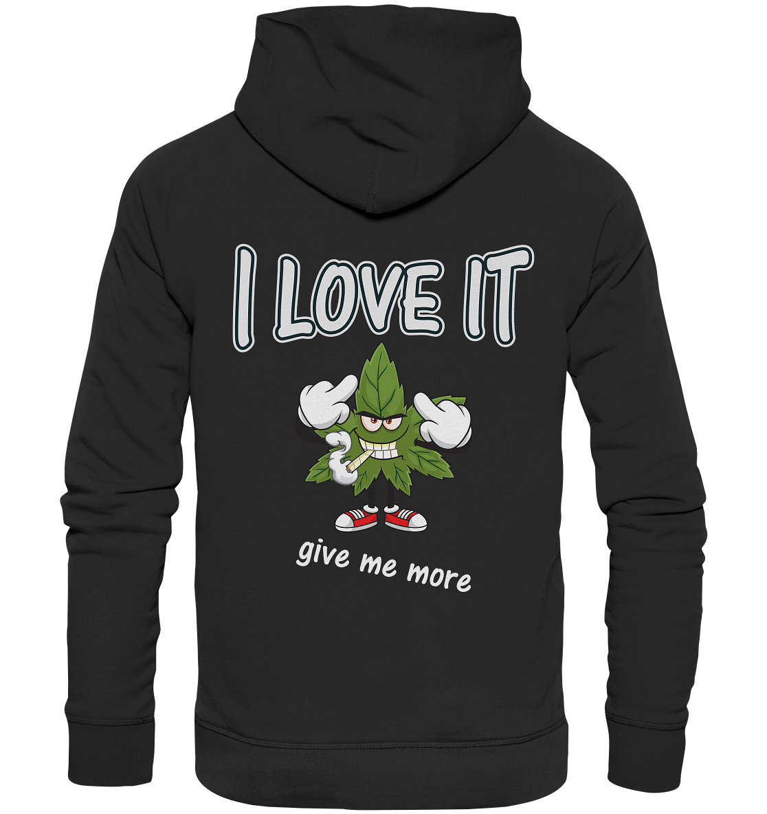 Kiffen- Premium Unisex Hoodie Spassmotiv- i love it 