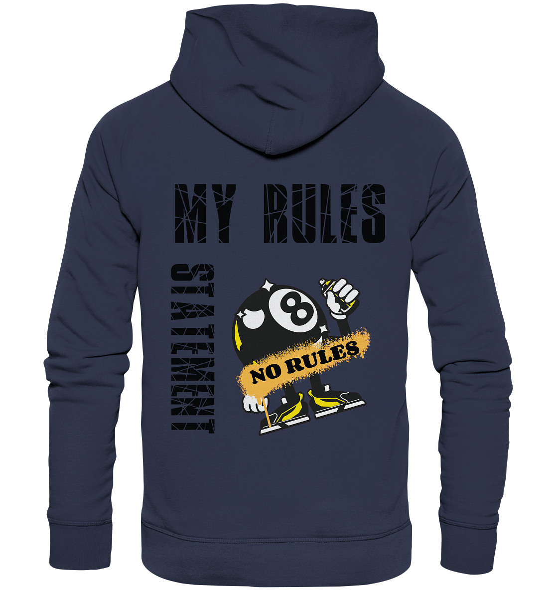 MY RULES - NO RULES - STATEMENT STREETWEAR - Premium Unisex Hoodie