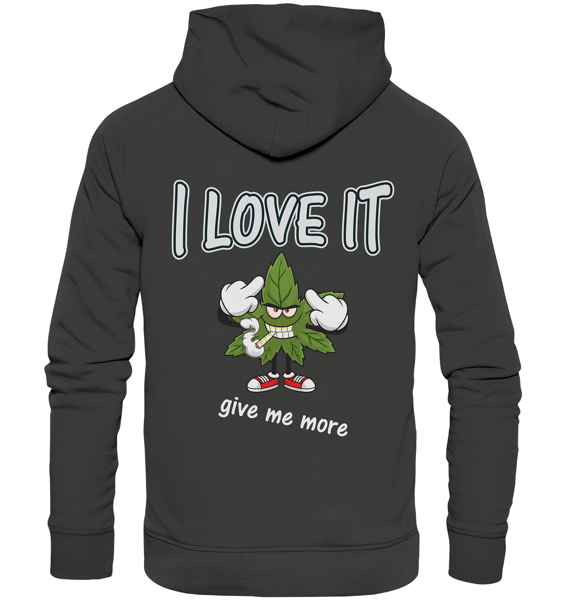 Kiffen- Premium Unisex Hoodie Spassmotiv- i love it 