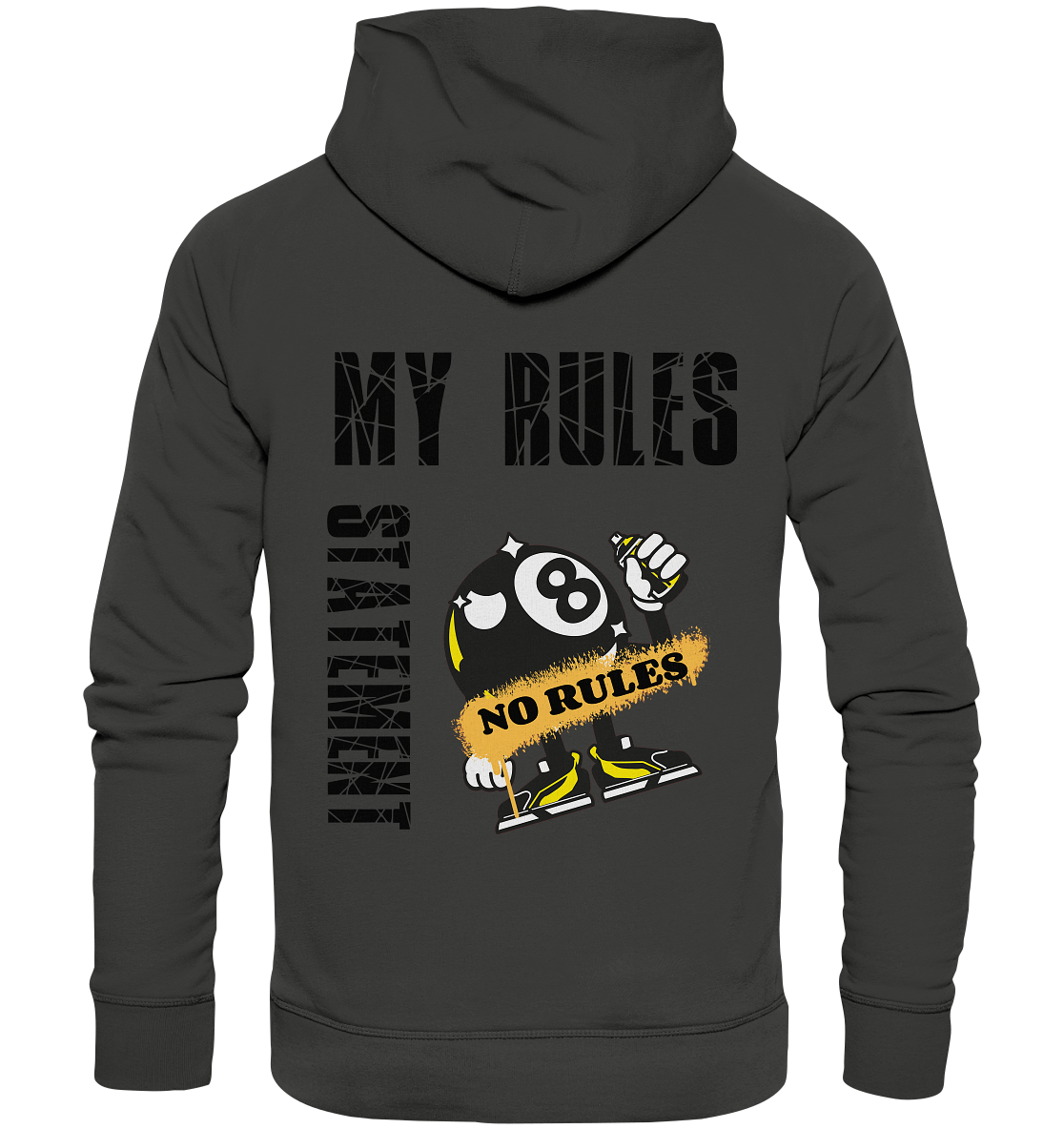 MY RULES - NO RULES - STATEMENT STREETWEAR - Premium Unisex Hoodie