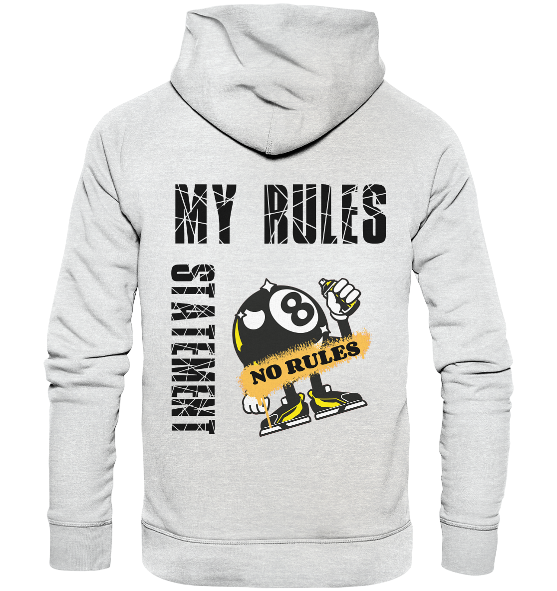 MY RULES - NO RULES - STATEMENT STREETWEAR - Premium Unisex Hoodie