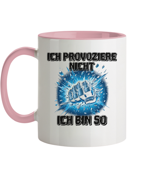 Provokant - Ich bin so - Tasse zweifarbig