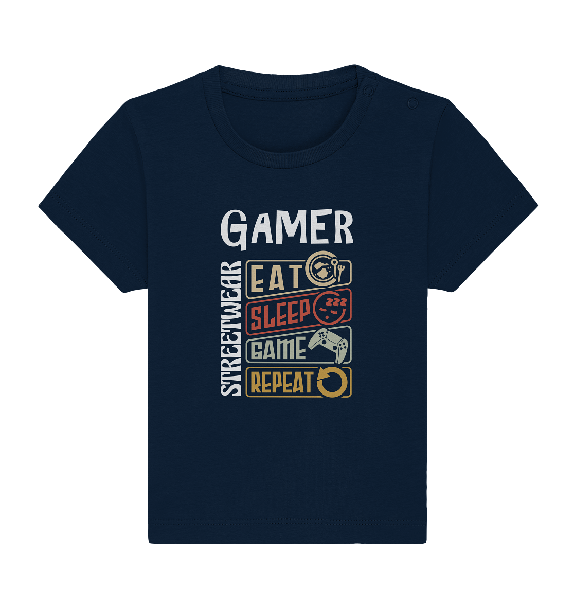 GAMER STREETWEAR - EAT - SLEEP STATEMENT - Baby Organic Shirt