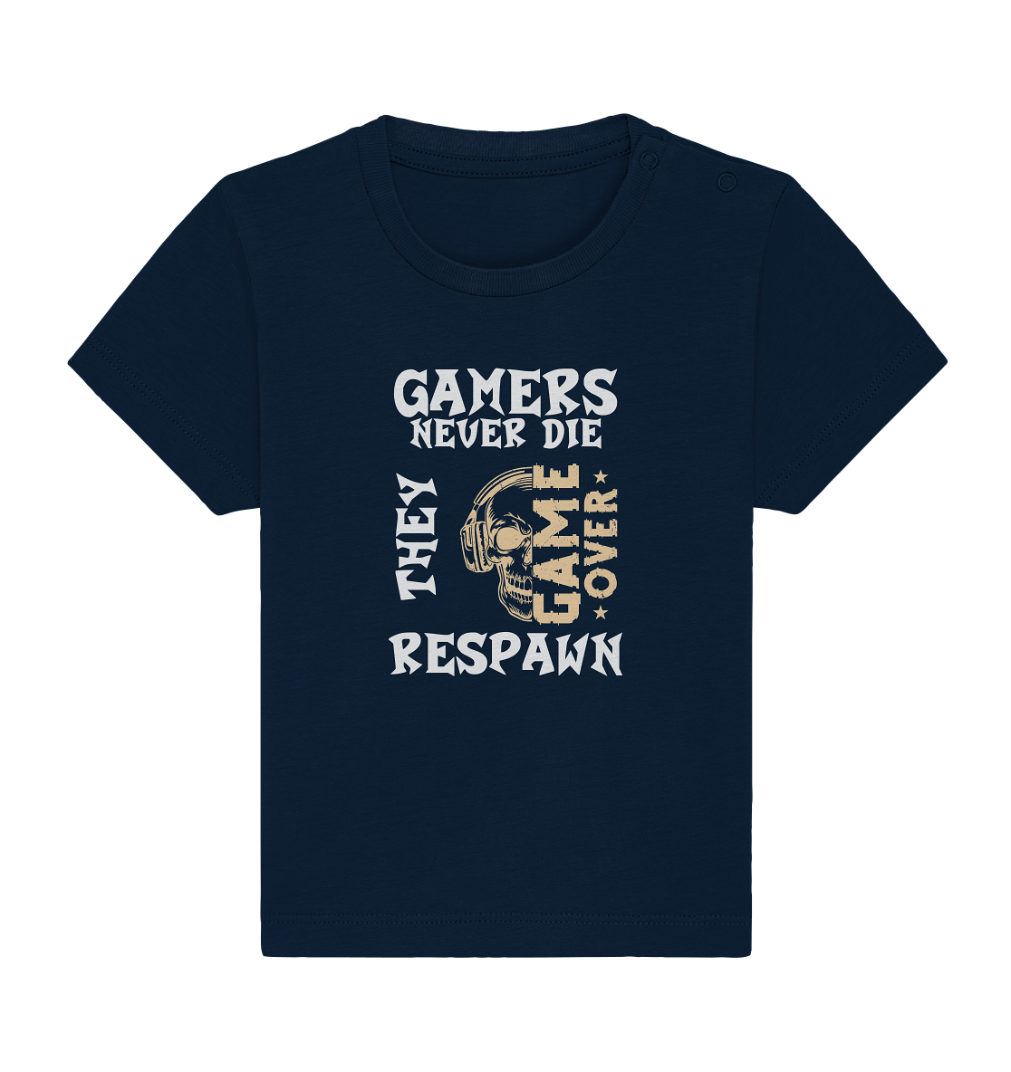 GAMERS NEVER DIE - GAMER STREETWEAR - STATEMENTS - Baby Organic Shirt